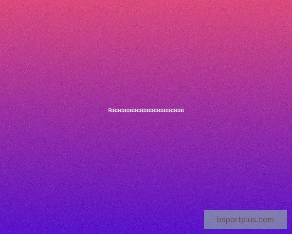 B体育网址全方位解析：提供最新体育资讯、赛事直播和精彩互动体验